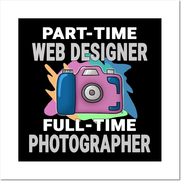 Web Designer Frustrated Photographer Design Quote Wall Art by jeric020290